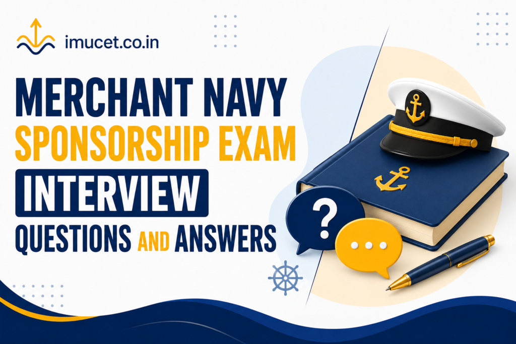 Merchant Navy Sponsorship Exam Interview Questions and Answers 1 Merchant Navy Sponsorship Exam Interview Questions and Answers